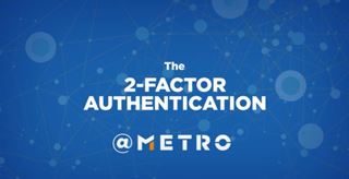 METRO United - The 2-Factor Authentication